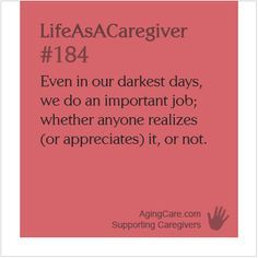 What do you think: Does society truly value family caregivers? Carol (a former caregiver) examines the reasons why people tend to value what we do over who we are... Family Caregivers Still Undervalued by Many: http://www.agingcare.com/158194 #LifeAsACaregiver Alzheimers Caregivers, Being A Caregiver, Caregiver Quotes, Elderly Caregiver, Alzheimer Care, Caregiver Support, Elder Care, Family Caregiver, I Love My Job