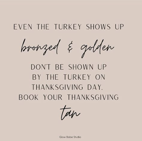 Fall Tanning Quotes, Thanksgiving Tanning Quotes, Benefits Of Spray Tanning, Thanksgiving Spray Tan Quotes, Halloween Spray Tan, Spray Tan Posts, Sjolie Sunless, Tanning Marketing, Tanning Quotes Funny