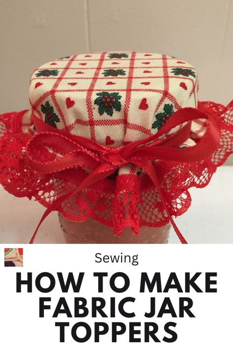 Learn to make a decorative fabric mason jar topper to decorate jam, jelly and other jar gifts.  This is a quick and easy sewing project and fabulous for using scrap fabric. Fabric Jar Covers, Mason Jar Lids Diy, Jam Jar Crafts, Jar Lid Cover, Jar Covers, Square Jars, Toppers Diy, Wine Bottle Gift Bag, Quick And Easy Crafts