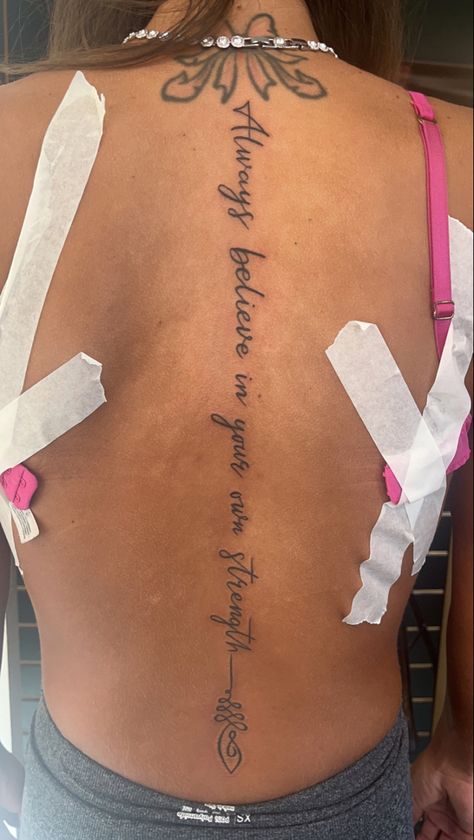 Always Believe In Your Own Strength Spine Tattoo, Quote Spine Tattoo, Tattoo About Strength, Tatted Quotes, Spinal Tattoo, Quote Tattoo, Strength Tattoo, Text Tattoo, Tattoo Board