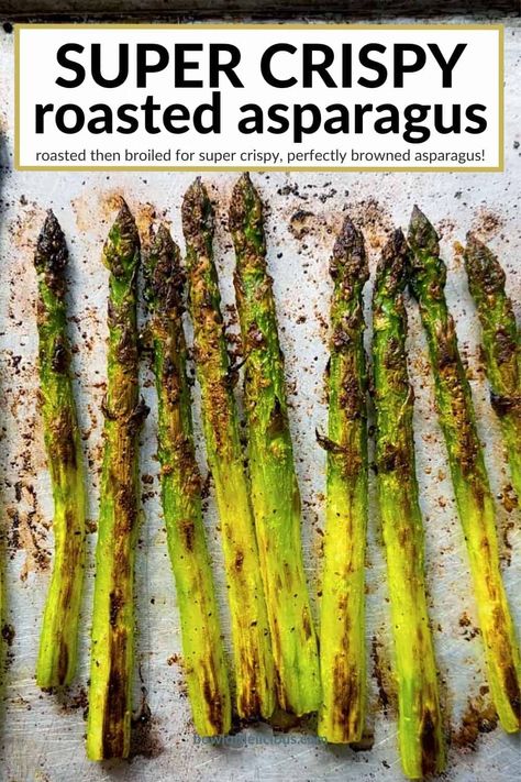 Crunchy Baked Asparagus, How To Roast Asparagus In The Oven, Asparagus Recipes Crispy, Best Roasted Asparagus, Broiled Asparagus In Oven, Crispy Asparagus Recipes, Crispy Asparagus Oven, Best Roasted Asparagus Recipe, Oven Roasted Asparagus Recipes