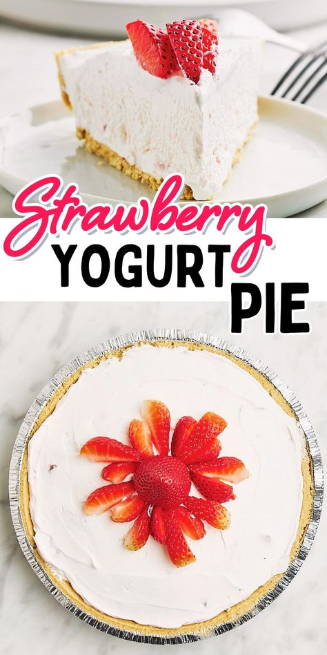 Collage of two closeup images of a Strawberry Yogurt Pie. Cool Whip Yogurt Pie, Recipes With Strawberry Yogurt, Strawberry Yogurt Recipes Ideas, Strawberry And Yogurt Recipes, Yogurt Pie With Graham Cracker Crust, Frozen Yogurt Pie, Strawberry Yogurt Dessert, Yogurt Pie No Bake, Yogurt Cool Whip Pie