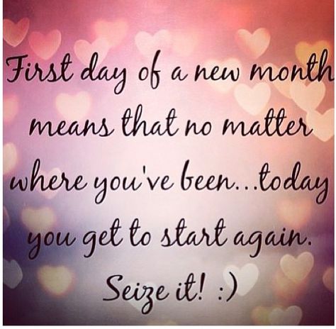 Great quote - First day of a new month means that no matter where you´ve been... Today you get to start again. New Month Motivation, New Month New Goals Quotes, New Goals Quotes, New Month New Goals, Happy New Month Quotes, February Quotes, New Month Quotes, Month Meaning, Month Quotes