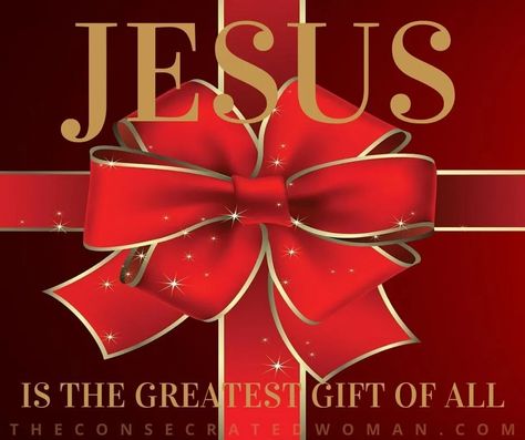 Jesus is the Greatest Gift | The Consecrated Woman Jesus Is The Greatest Gift, God So Loved The World, The Greatest Gift, Names Of God, For God So Loved The World, Fruit Of The Spirit, Daily Bible Verse, Expressing Gratitude, Daily Bible