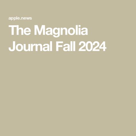 The Magnolia Journal Fall 2024 Magnolia Journal, Chip And Jo, Fall Is Here, Fall 2024, Magnolia, Restaurant, Hotel