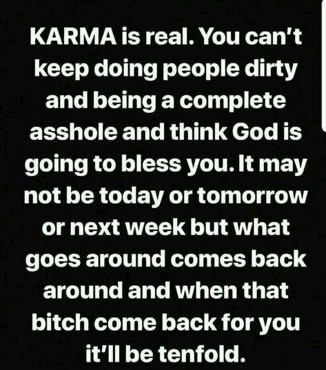 Poems About Karma, Quotes About Karma Well Said, Horrible People Quotes Karma, Dishonesty Quotes People, Lier Quote Karma, Two Faced Quotes Karma, God And Karma Quotes, God Karma Quotes, Vindictive People Quotes Karma