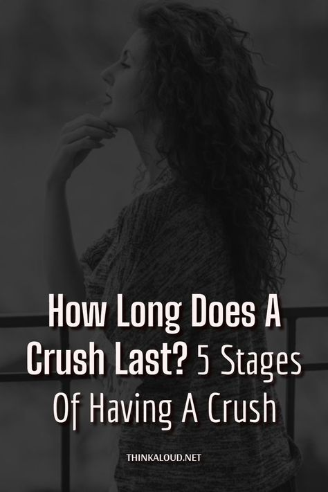 How long does a crush last? Can you let go when you have an obsessive crush that has lasted for a long time? What are the stages of having a crush on someone?