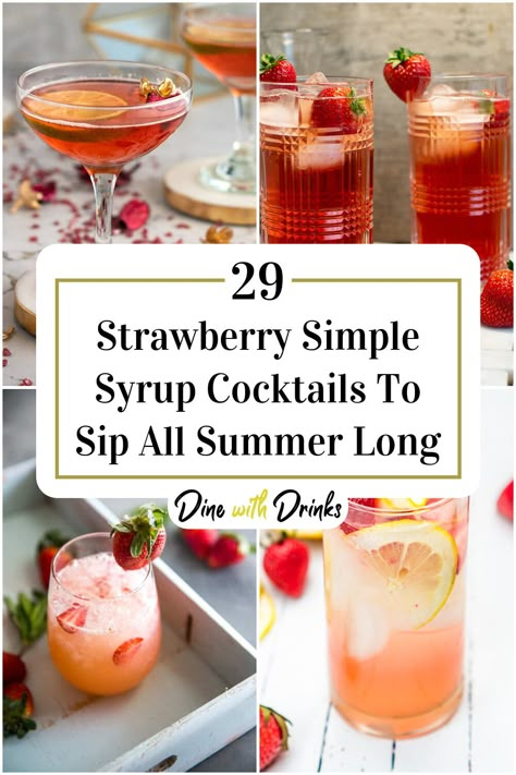 Collage of 4 strawberry simple syrup cocktails. Cocktails With Strawberry Simple Syrup, Strawberry Syrup Drink Recipe, Strawberry Syrup Drinks, Strawberry Simple Syrup Cocktails, Strawberry Syrup Cocktails, Cocktail Syrup Recipes, Simple Syrup Cocktail Recipes, Drinks With Strawberry Syrup, Cocktails With Simple Syrup