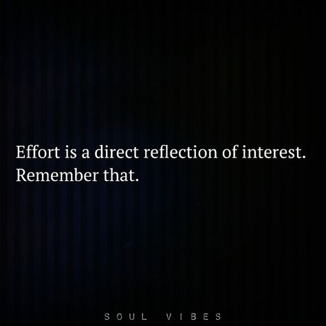 Effort is a direct reflection of interest. Remember that life quotes quotes effort wisdom quotes life quotes and sayings Life Reflection Quotes, Self Reflection Quotes, Effort Quotes, Reflection Quotes, Appreciation Quotes, Strong Words, Interesting Quotes, Caption Quotes, Quotes And Notes