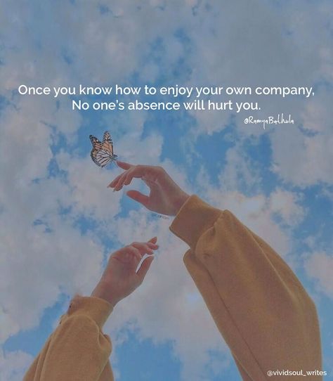 Enjoy Your Own Company Quotes, Your Own Company Quotes, Own Company Quotes, Single Word Quotes, Mind And Heart Quotes, Enjoy Your Own Company, Dreamy Quotes, Obsession Quotes, My Own Company