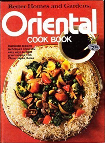 Better Homes and Gardens Oriental Cook Book: Better Homes & Gardens: 9780696002052: Amazon.com: Books Baking Photography, Garden Cooking, Food Ads, Culinary School, Cooking For Two, Vintage Cookbooks, Homes And Gardens, Cooking Techniques, Vintage Recipes