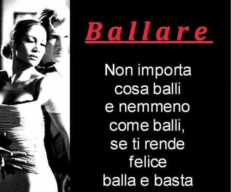 E basta.... la danza...mia vitaaa Italian Grammar, Italian Language Learning, Italian Language, Zumba, Dance Music, Tango, Hip Hop, Inspirational Quotes, Quotes