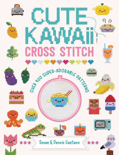 Cute Kawaii Cross Stitch: Over 400 super adorable patterns: Caetano, Sosae, Caetano, Dennis: 9781446309971: Amazon.com: Books Cross Stitch Motifs, Funny Embroidery Patterns, Kawaii Cross Stitch, Funny Embroidery, Cross Stitch Books, Stitch Book, Cute Cross Stitch, Hoop Art, Book Print