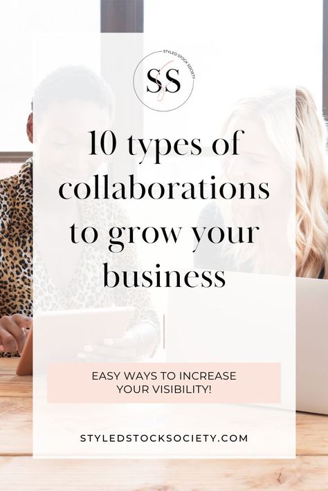 10 Types of Collaborations to Grow Your Business - Styled Stock Society Business Collaboration Ideas, Small Business Collaboration Ideas, Startup Tips, Business Marketing Plan, Nomad Life, Best Small Business Ideas, Tips For Business, Branding Resources, Styled Stock Photography