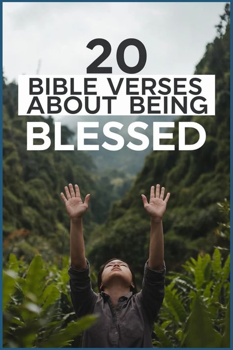 Person with raised arms standing in a lush green forest, with text "20 Bible Verses About Being Blessed" above. Bible Verse About Being Blessed, Bible Verses About Blessings, Meaningful Scriptures, Verses About Kindness, Important Bible Verses, Psalm 128, Inspiring Bible Verses, Proverbs 10, Uplifting Bible Verses