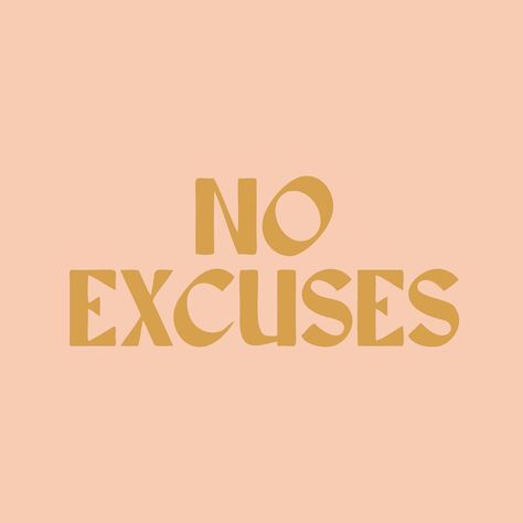 No Excuses Aesthetic, No Excuses Quotes Motivation, Aesthetic Agenda, No Excuses Quotes, Separation Quotes, Excuses Quotes, You Can Do It Quotes, 2025 Moodboard, Beige Icons