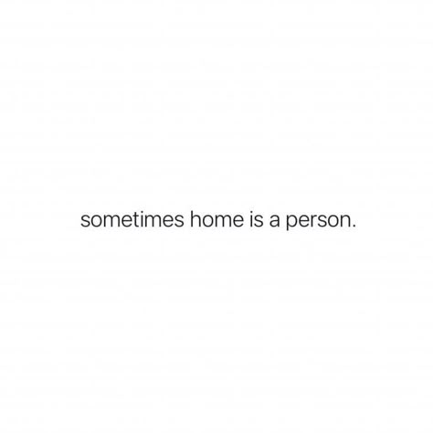 Home Is A Person, Text For Him, Bio Quotes, Cute Texts, Self Quotes, Deep Thought Quotes, Real Quotes, Quotes For Him, Fact Quotes