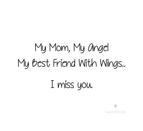 Mum I Miss You, Miss Mom Quotes From Daughter, Angel Mom Quotes, I Miss You Mom In Heaven, Mum In Heaven Quotes, Quotes About Losing Mom, I Miss You Mom Quotes Heavens, I Miss My Mom In Heaven Mothers, My Mom Is My Best Friend