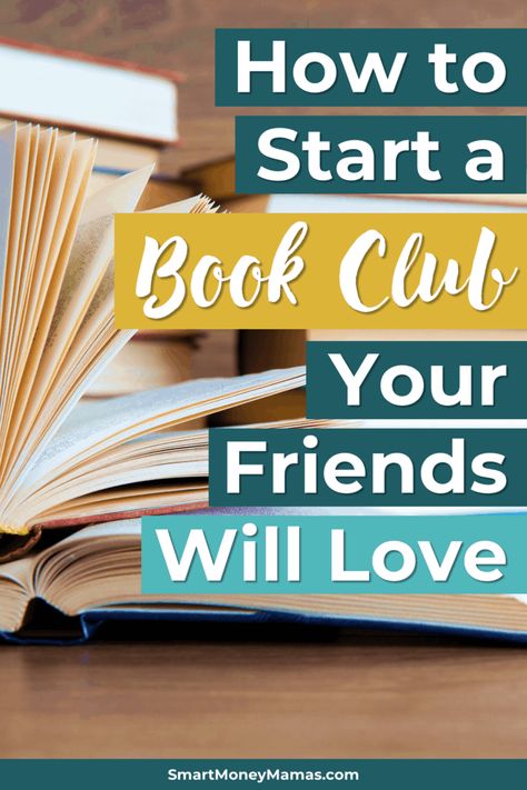 How to Start An Awesome Lasting Book Club - Smart Money Mamas How To Start A Bookclub, How To Start Book Club, Book Club Invitations Ideas, How To Do A Book Club, Starting A Book Club Woman, Book Club Questions For Adults, Book Club Organization, How To Start A Book Club Woman, How To Book Club