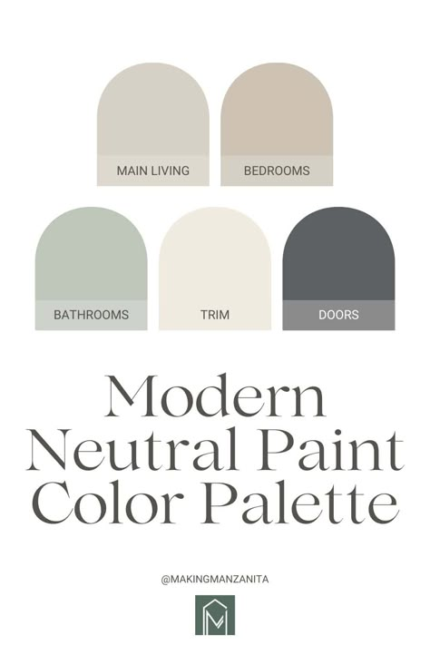 A Gorgeous Modern Neutral Color Palette For Your Home - Making Manzanita Color Palette For Master Room, Neutral Interior Paint Palette, Color Palette For Your Home, Modern Style Color Palette, Home Colour Pallets, Neutral Paint Pallet, Home Design Color Schemes, Clean Modern Color Palette, Luxury Home Color Palette