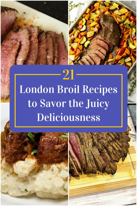 Collage of 4 london broil recipes. Best London Broil Recipe, Broil Recipes, Top Round London Broil, London Broil Recipes, Delicious Steak, Country Fried, London Broil, Grilling Season, Beef Tenderloin