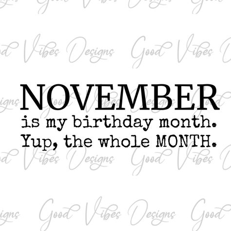 November Born, Work Posters, November Quotes, Its My Birthday Month, November Baby, My Birthday Month, November Month, November Birthday, Birthday Meme