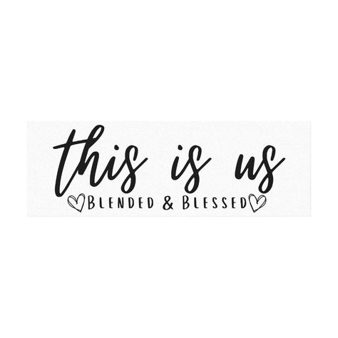 This Is Us Blended & Blessed Blended Family Blended Family Cricut Projects, Friends To Family Quotes, Happy Blended Family, Blended Family Quotes Inspiration, Family Wall Sayings, Blended Family Signs, Family Signs Diy, Staircase Landing Ideas, Family Quotes Blessed