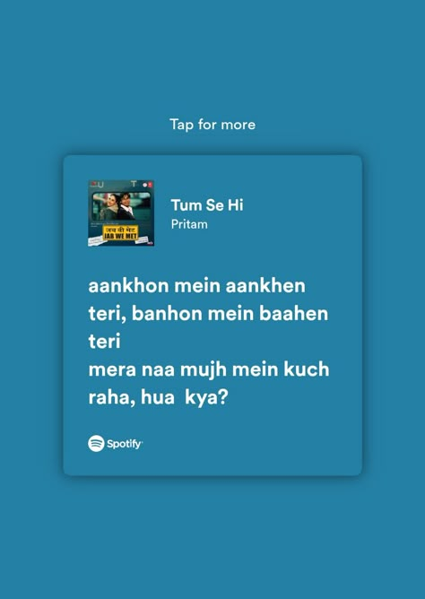 More To Life Quotes, Bollywood Lyrics, Tum Se Hi, Jab We Met, Music Suggestions Instagram Story, Indian Songs, One Word Instagram Captions, 90s Songs, Songs That Describe Me