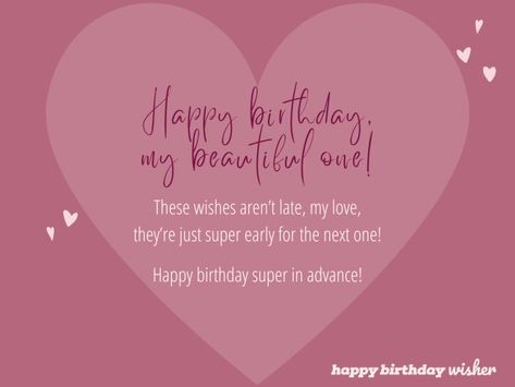 Advance Birthday Wishes For Lover, Birthday Wishes For Special Person Love, Advance Happy Birthday My Love, Advance Birthday Wishes, Advance Happy Birthday Wishes, One Happy Birthday, Birthday Wishes For Lover, Advance Happy Birthday, Happy Birthday Love