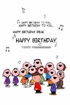 Peanuts Happy Birthday, Choir Singing, Best Birthday Quotes, Snoopy Birthday, Happy Birthday Wishes Cards, Happy Birthday Dear, Happy Birthday Pictures, Funny Happy Birthday, Singing Happy Birthday