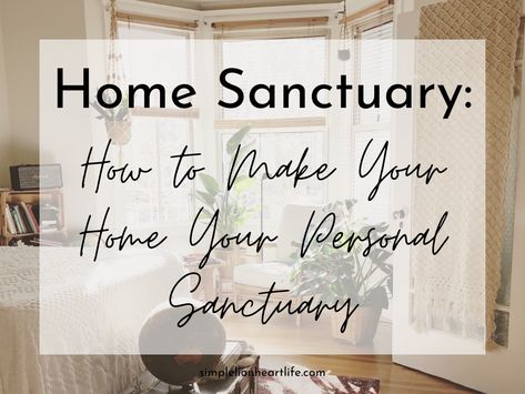 Home sanctuary: How to Make Your Home Your Personal Sanctuary Making Your Home A Sanctuary, Home As Sanctuary, Home Sanctuary Decorating Ideas, Sanctuary Room Ideas, Peaceful Room Ideas, Sanctuary Aesthetic, Bedroom Sanctuary Ideas, Healing Sanctuary, Sanctuary Room