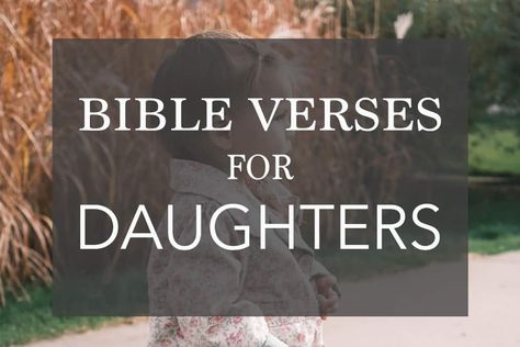 Bible Verses For Daughters Scriptures, Biblical Quotes For Daughters, Daughters Bible Verse, Bible Verses For Daughters Birthday, Scripture For My Daughter, Daughter Scripture Quotes, Christian Daughter Quotes From Mom, Bible Verse About Daughters, Bible Quotes For Daughters