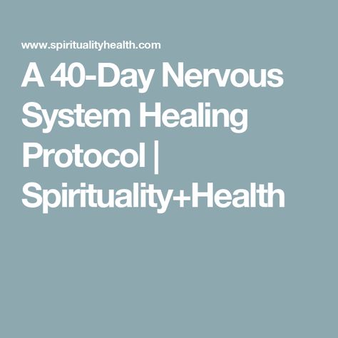 A 40-Day Nervous System Healing Protocol | Spirituality+Health Nervous System Exercise, Healing My Nervous System, Heal The Nervous System, Parasympathetic Nervous System Reset, How To Reset Your Nervous System, Heal Your Nervous System, How To Heal Nervous System, Healing Your Nervous System, Healing The Nervous System