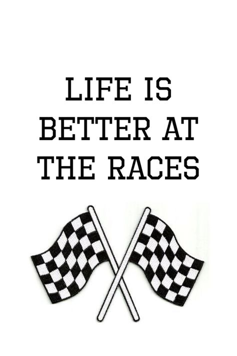 Life is better at the races! Car Racing Quotes, Drag Racing Quotes, Race Quotes, Dirt Car Racing, Track Quotes, Racing Quotes, Sprint Car Racing, Quotes For You, Dirt Racing