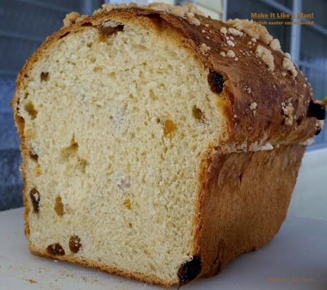 Polish Easter Sweet Bread - Make It Like a Man! Panettone Recipes, Polish Easter Bread, Polish Sweet Bread, Polish Babka, Sweet Bread Meat, Easter Sweet Bread, Polish Bread, Italian Treats, Bread With Raisins