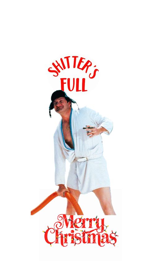 Shitters Full, Cousin Eddie, Christmas Vacation, Merry Christmas, Christmas, Quick Saves