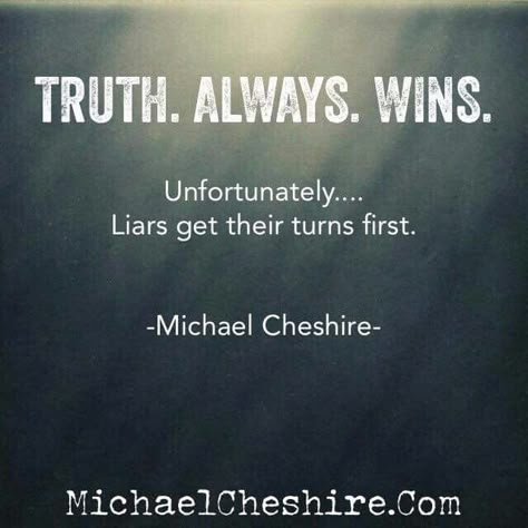 The truth ALWAYS comes out, regardless of the situation. Sometimes it just takes time and patience. Some people are so clueless. Naive? Maybe just flat out stupid. Continue thinking you've got everyone fooled though. It's just a matter of time :) Truth Always Wins, Truth Quotes, Narcissism, True Story, Life Lessons, Favorite Quotes, Wise Words, Quotes To Live By, So True