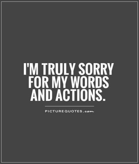 Words And Actions Quotes, Am Sorry Quotes, Forgive Me Quotes, I Am Sorry Quotes, I M Sorry Quotes, Apology Quotes, Im Sorry Quotes, Sorry I Hurt You, Apologizing Quotes