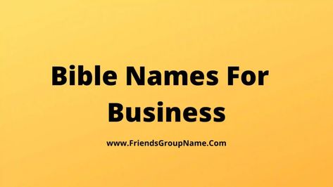 Bible Names For Business: Hi friend, today we will try to give you a list of Bible Names For Business and I was very excited, I researched it in a very different way and very well and you will see it very well then only you will be able to know And you will be ... Read more The post Bible Names For Business【2022】Best & Cool New Verse Bible Business Names Ideas appeared first on Friends Group Name List for Friends, Family, Cousins, Cool and Funny. Biblical Business Name Ideas, Biblical Business Names, Names For Business, Friends Group Name, Boutique Names Ideas, Small Business List, Bible Names, Religious Names, Store Names Ideas