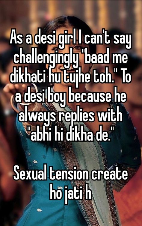 Desi whisper Desi Humor Quotes, Desi Whisper Funny, Desi Problems, Desi Meme, Girly Facts, Desi Things, Indian Things, Happy Memes, Dry Sense Of Humor