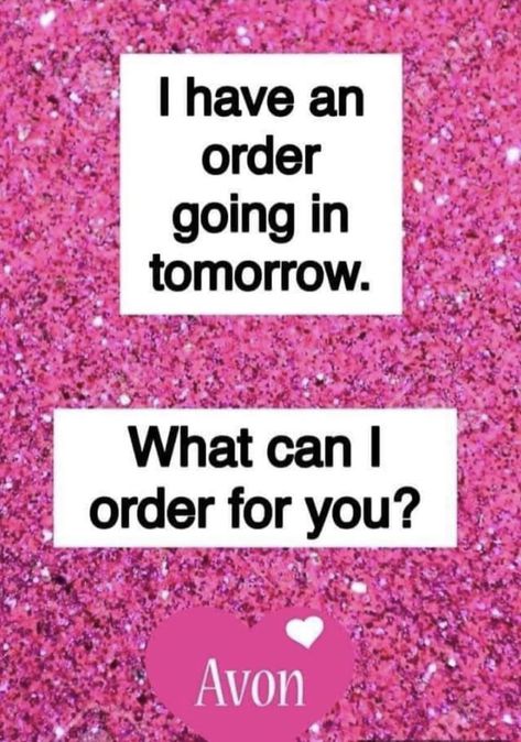 Avon Order Going In Soon, Avon Orders Due Tomorrow, Avon Thank You For Your Order, Avon Graphics, Order Going In Tomorrow, Avon Ideas Marketing, Avon Images, Avon Ideas, Avon Beauty Boss