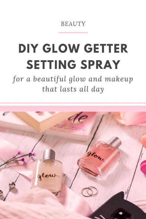 Diy Setting Spray, Diy Makeup Setting Spray, Makeup Last All Day, Homemade Lip Balm Recipe, Daily Beauty Tips, Fresh Aloe Vera Gel, Glow Getter, Diy Glow, Hair Lifestyle