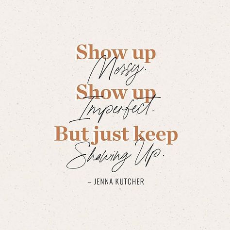 DONE > perfect.   Show up messy. Show up imperfect. But just keep showing up. -Jenna Kutcher Show Up Everyday, Quotes For Small Business Owners, Quotes For Small Business, Girlboss Quotes, Jenna Kutcher, Entrepreneur Quotes Women, Quotes For Entrepreneurs, Everyday Quotes, Awakening Quotes