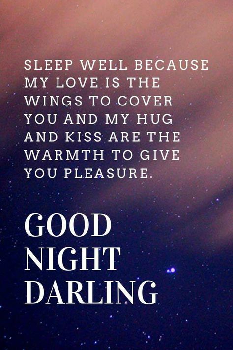 Good night, darling. I love you. Good Night For Him, Romantic Good Night Messages, Good Night Qoutes, Good Night Quotes Images, Good Night Baby, Night Love Quotes, Beautiful Good Night Quotes, Good Night Love Quotes, Good Night Funny