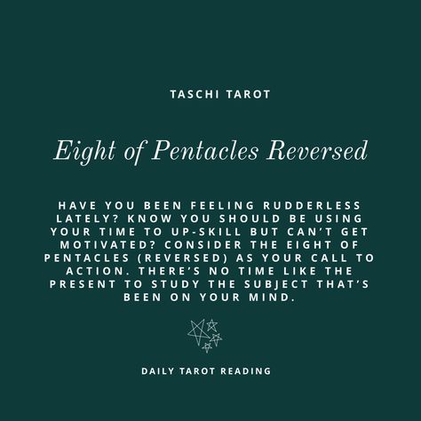 Have you been feeling rudderless lately? Know you should be using your time to up-skill but can’t get motivated? Consider the Eight of Pentacles (reversed) as your call to action. There’s no time like the present to study the subject that’s been on your mind.  If you read this message today then it was meant for you 👉  🌜Follow me on Instagram for more daily tarot readings!🌛 Eight Of Pentacles Reversed, Eight Of Pentacles, Tarot Guidance, No Time Like The Present, Daily Tarot Reading, Pentacles, Daily Tarot, Get Motivated, Tarot Readings