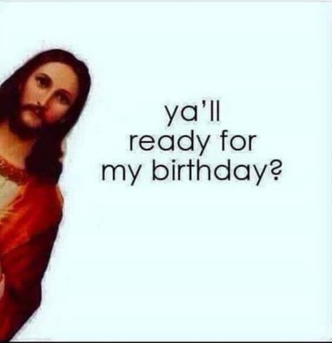 Ya'll ready for my birthday? – popular America’s best pics and videos on the site https://americasbestpics.com Funny Merry Christmas Memes, Holiday Quotes Christmas, Christmas Jokes For Kids, Merry Christmas Meme, Xmas Jokes, Jesus Meme, Christmas Memes Funny, Jesus Memes, Jesus Birthday