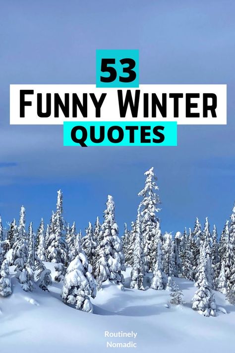 Did you just have the most amazing time in the snow and are now looking for the best funny winter quotes? Here are the best cute, funny, hilarious, short, quotes about winter, the cold and snow. Find the best one that fits your experience, picture or just inspires you! Quotes On Cold Weather, It’s Cold Outside Quotes Funny, Not Made For Winter Humor, Freezing Quotes Funny, Love Cold Weather Quotes, First Day Of Winter Quotes Funny, Funny Quotes About Cold Weather, Cold Funny Quotes, It’s Cold Outside Quotes