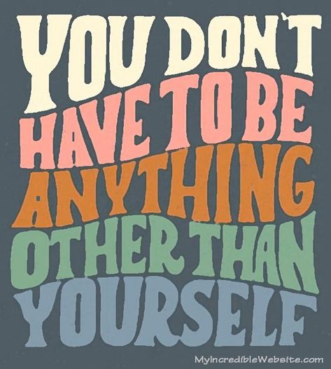 Be You: You don't have to be anything other than yourself. Be yourself! #BeYou Can't Stop Won't Stop, Happy Words, Pretty Words, Be Yourself, Cute Quotes, The Words, Positive Affirmations, Cool Words, Inspirational Words