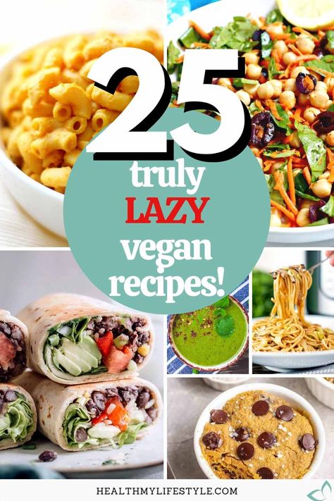 Collage of lazy vegan recipes. Lazy Vegan Lunch, 10 Ingredients Or Less Recipes Vegan, Lazy Vegan Dinner, Fast Vegan Lunch, Easy Simple Vegan Recipes, Lazy Vegan Meals, Vegan Recipes Simple, Lazy Vegan Recipes, Vegan Proteins