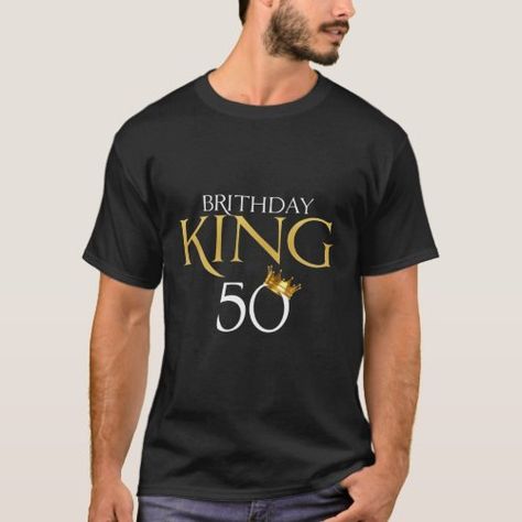 50Th Birthday King Birthday Men Gift for $22.40 - Birthday Tshirts Birthday King, Birthday Men, 40 Birthday, King Birthday, Birthday Tshirts, Man Birthday, 40th Birthday, 50th Birthday, Mens Gifts